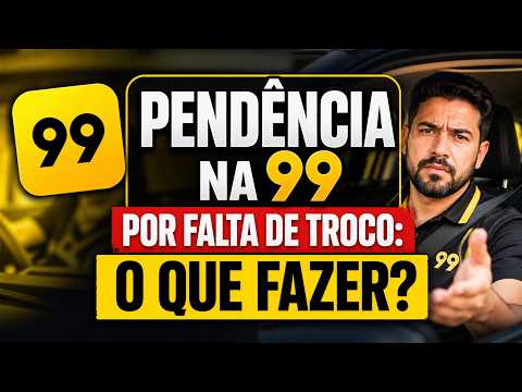 Motorista da 99 sem troco: fiquei com pendência na 99 por falta de troco o que fazer agora?