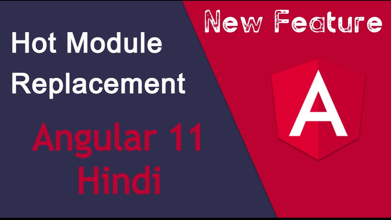Angular 11 in Hindi new feature - Hot module replacement - HMR - YouTube