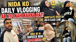 Daily Vlogging Kyu Nahi Karna?😕| Mummy Aaye Class Lene😢| Nida Ne Ki Tanveer Bhai Ko Irritate😝