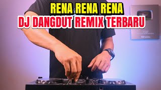 DJ RENA RENA RENA REMIX VIRAL ! DJ DANGDUT ✅ TERPOPULER FULL BASS 2023 DANGDUT REMIX ✅