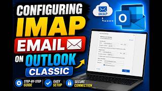 How to Configure IMAP Email in Outlook Classic | Step-by-Step Setup Guide