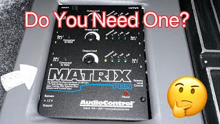 The AudioControl Matrix Plus : How to connect it and do you need it? #caraudio #installation