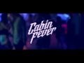 CABIN FEVER Ft. Gabby Torren Foot