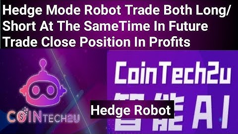 Hedge Mode Robot Trade Both Long/Short At The SameTime In Future Trade Close Position In Profits