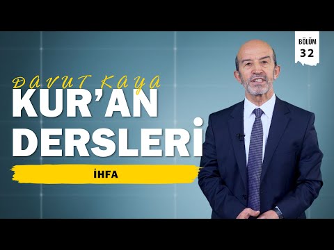 Kur'an Dersleri 32. Bölüm | İhfa - Hafız Davut Kaya