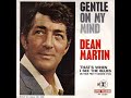 Dean Martin Gentle On My Mind