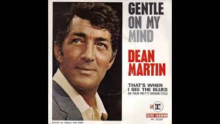 Dean Martin - Gentle On My Mind