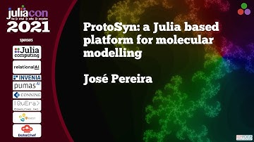 ProtoSyn: a Julia based platform for molecular modeling | José Pereira | JuliaCon2021