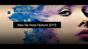 ADOBE PHOTOSHOP CC 2015-DE HAZE TOOL