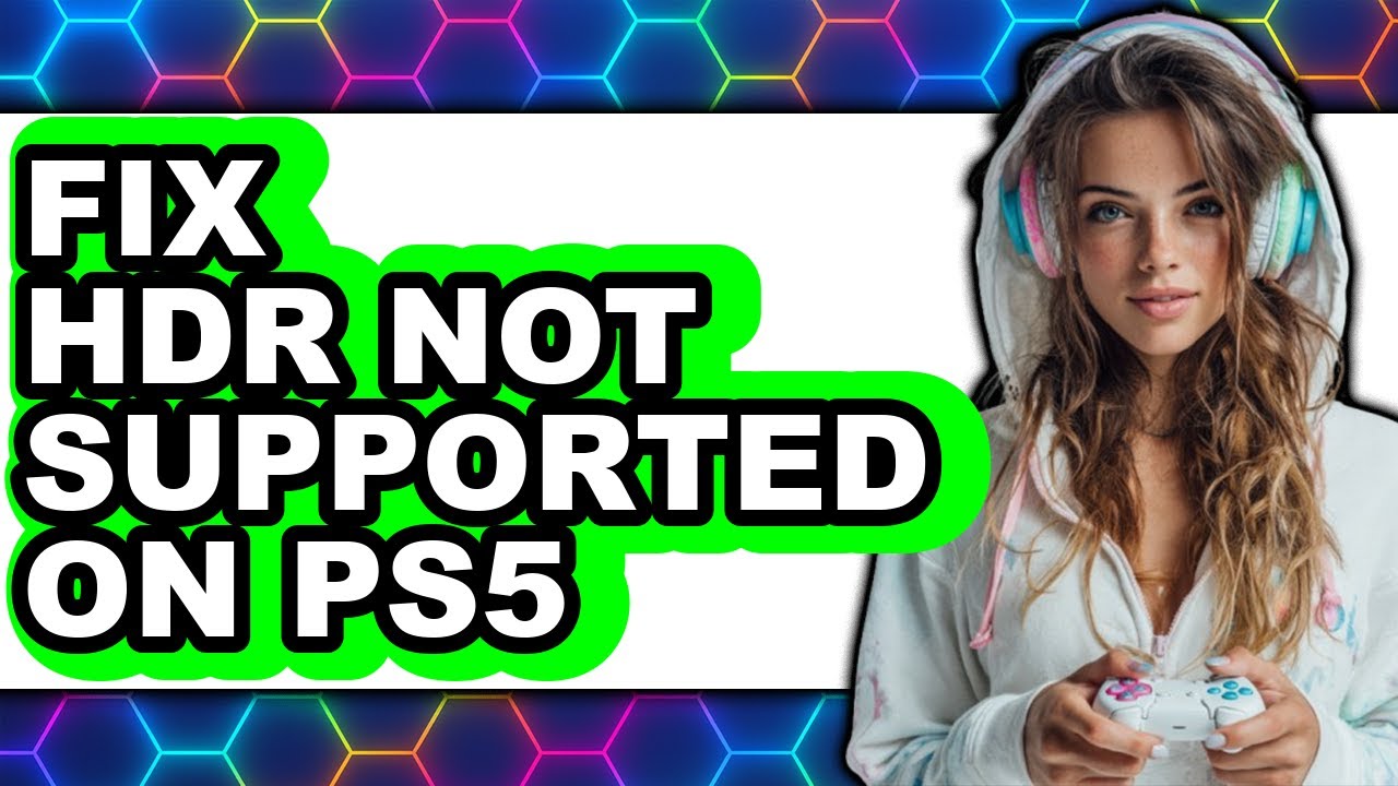 How to Fix Hdr Not Supported on Ps5 - Full Guide - YouTube