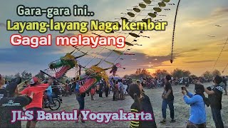 DETIK-DETIK LAYANGAN NAGA KEMBAR GAGAL MELAYANG || JLS BANTUL YOGYAKARTA