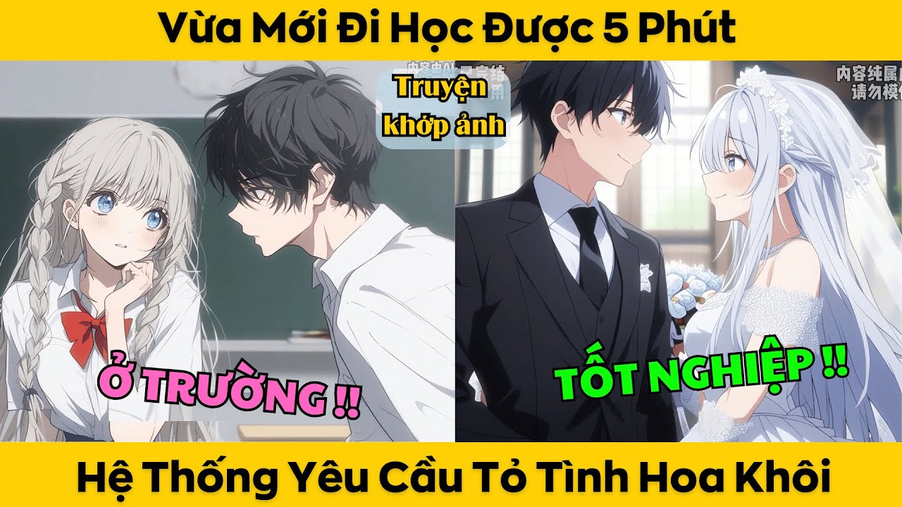 Vừa Đi Học Được 5 Phút Hệ Thống Yêu Cầu Tôi Tỏ Tình Hoa Khôi Lớp Học