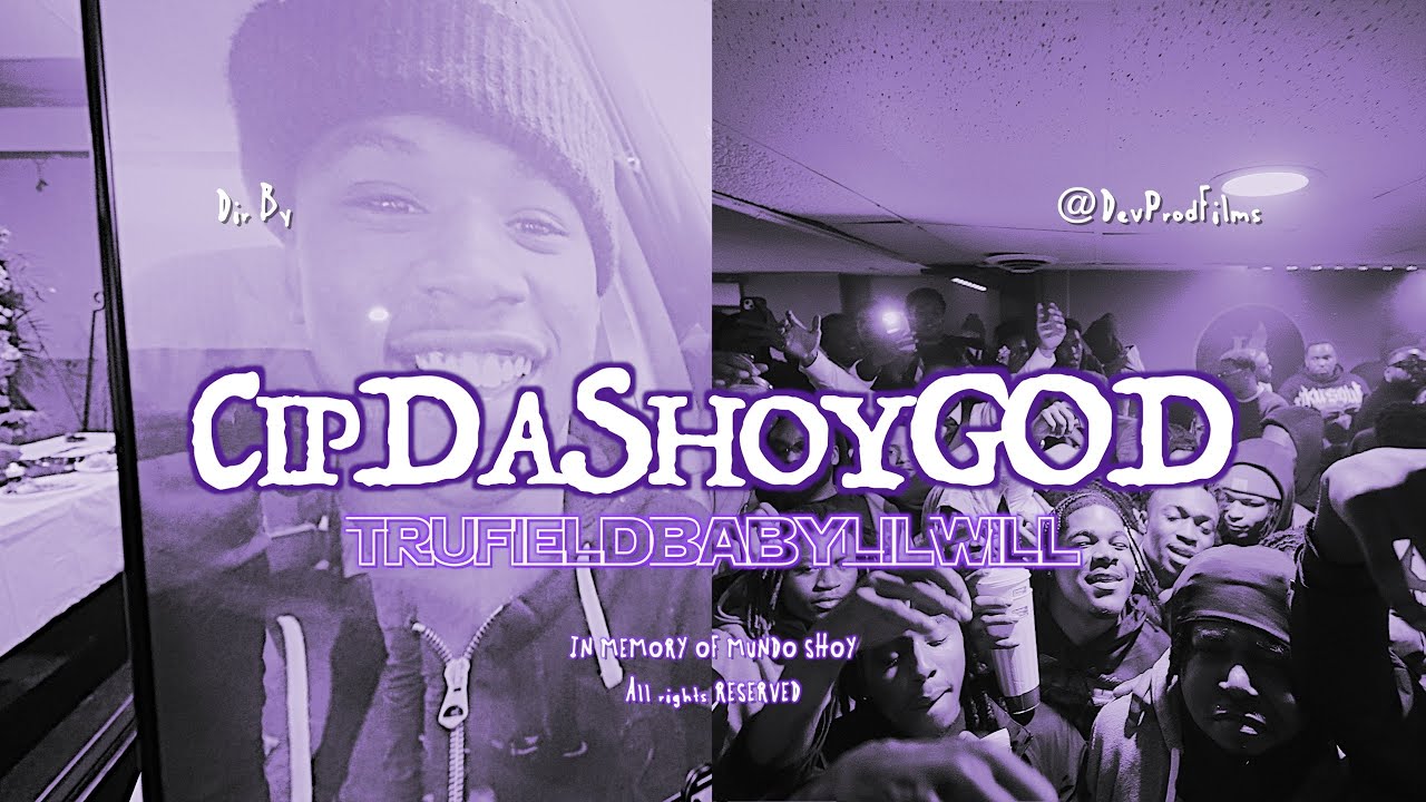 Watch TruFieldBabyLilWill • "CipDaShoyGod" (Official Video) shot by @devprodfilms on YouTube Watch TruFieldBabyLilWill • "CipDaShoyGod" (Official Video) shot by @devprodfilms on YouTube