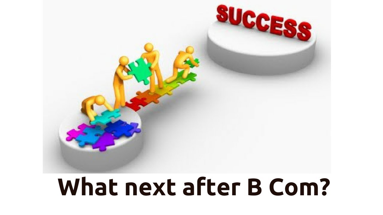 Courses After B Com | Career Opportunities After B Com | B Com + | What ...
