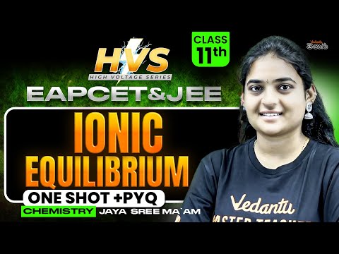 Ionic Equilibrium Class 11 🔥 Top Scoring Chapter for JEE/EAPCET 2026 | Don’t Miss!