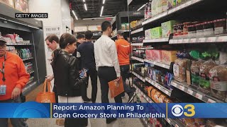 Report: Amazon Planning To Open Grocery Store In Philadelphia