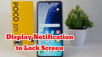How To Display Notification to Lock Screen on Poco C71