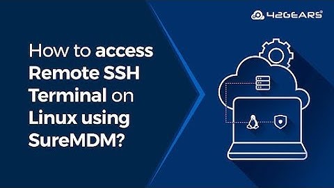 An Easy Guide to Access Remote SSH Terminal on Linux Devices Using SureMDM