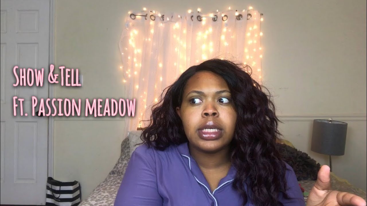 Show & Tell Ft. Model Model Passion Meadow