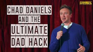Chad Daniels and the Ultimate Dad Hack