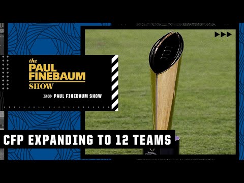 Cfp expands to 12 teams in 2026 | paul finebaum show