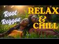Chill Roots Reggae Mix 🌿 Positive Energy &amp; Good Vibes Only