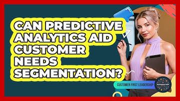 Can Predictive Analytics Aid Customer Needs Segmentation?