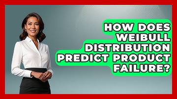 How Does Weibull Distribution Predict Product Failure? - How Things Break