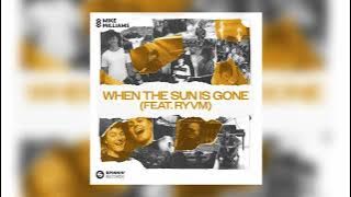 Mike Williams - When The Sun Is Gone (feat. RYVM)