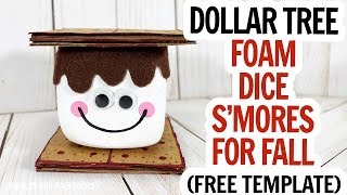 Dollar Tree Foam Dice Craft Cute Smores With Free Printable Template