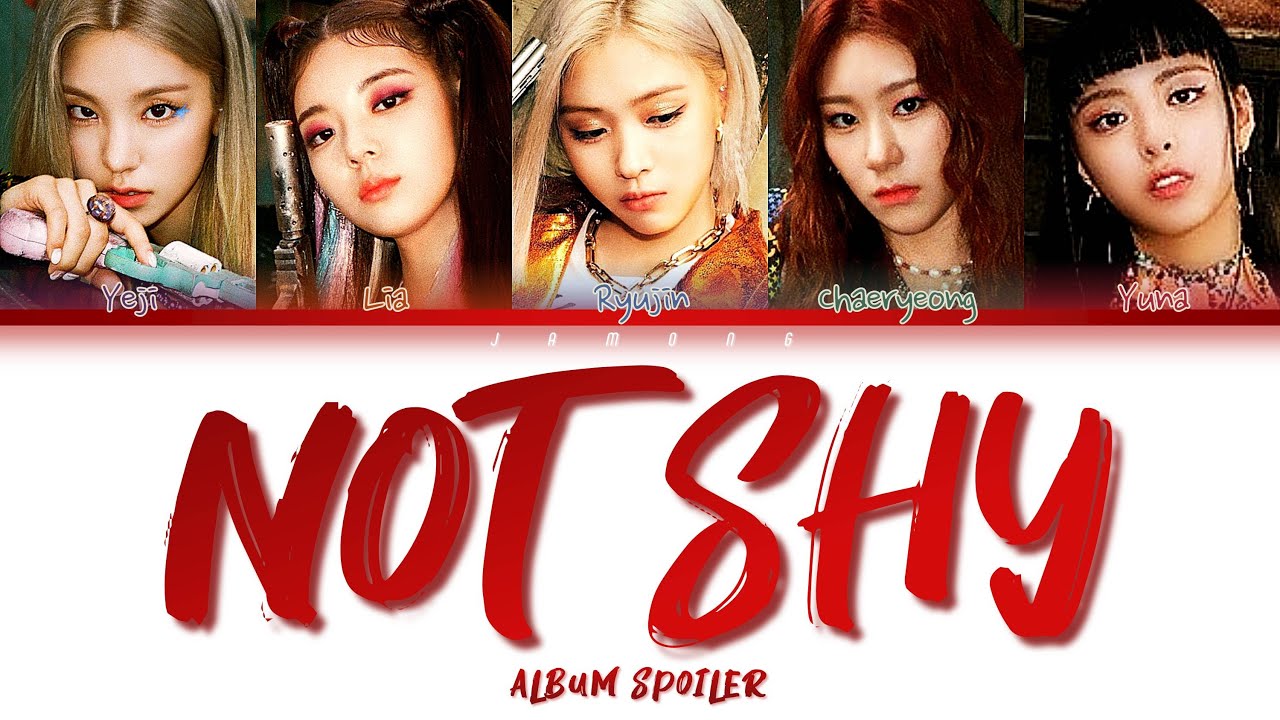 Download ITZY (있지) - “Not Shy” Album Spoiler [Color Coded Lyrics/Han/Rom/Eng/가사]