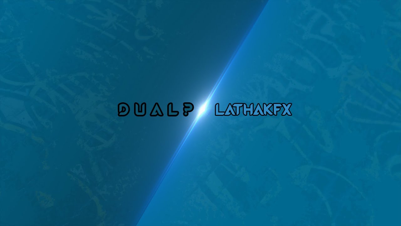 [I N T R O F X]     [DUAL?]   [LATHAKFX]  INTRO BY ME