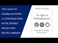 The Ages of Globalization: A Conversation with Jeffrey Sachs and Felipe Larraín