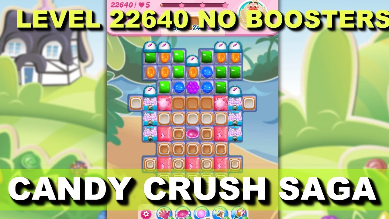 Candy Crush Saga Level 22640 No Boosters - YouTube