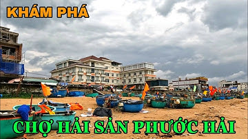 KHÁM PHÁ CHỢ HẢI SẢN PHƯỚC HẢI VŨNG TÀU HẢI GIÁ RẺ BẤT NGỜ .