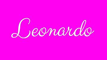 Learn how to Sign the Name Leonardo Stylishly in Cursive Writing