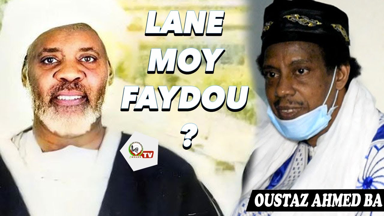 Lane Moy Faydou? I Oustaz Ahmed Bâ