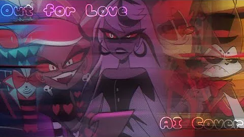 Out for Love [AI Cover]