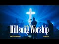 Hillsong Worship Full Album Top Christian Songs 2026 Collection Best Praise And Worship Songs 2026