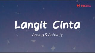 Anang &amp; Ashanty - Langit Cinta (Lirik)