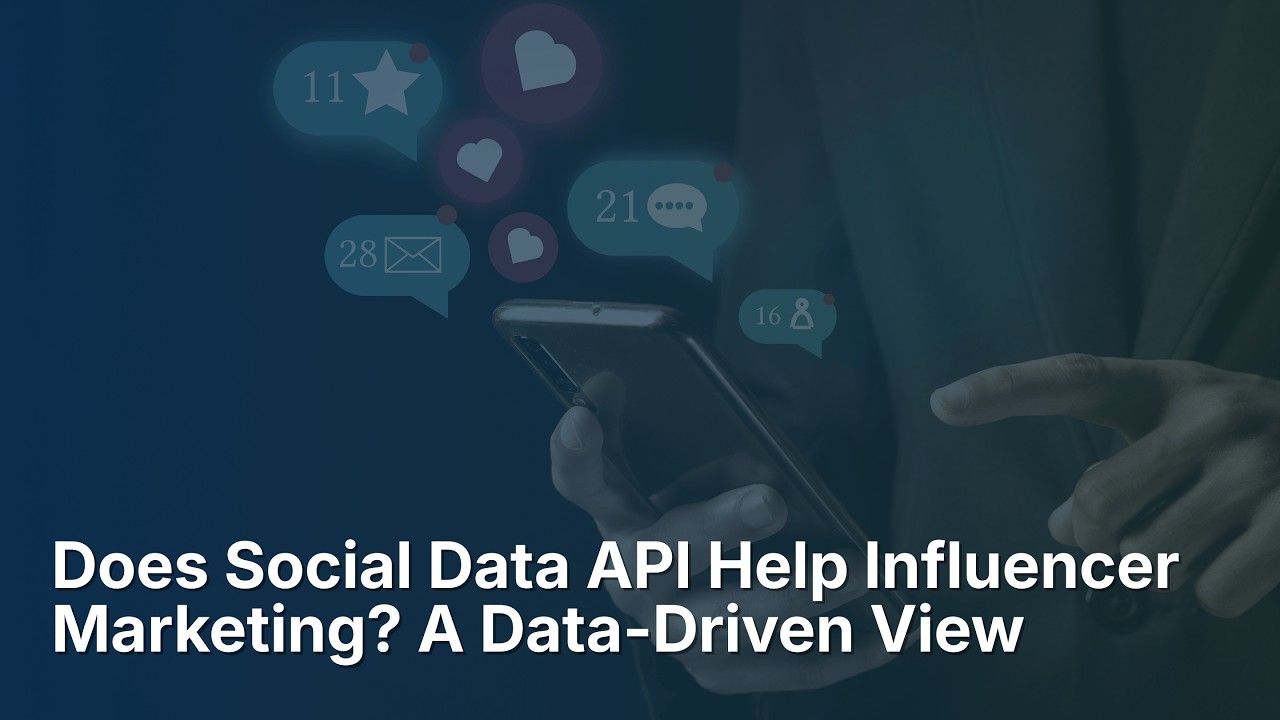 Does Social Data API Help Influencer Marketing? A Data Driven View