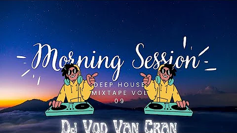 Morning Session Mix, Deep House Mixtape VOL 09 (Dj_Vod_Van_Cran)