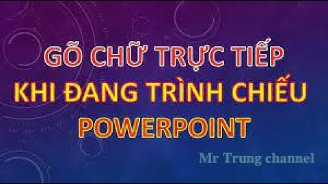 Cách gõ chữ trực tiếp khi đang trình chiếu PowerPoint - Type on Screen During PowerPoint Show