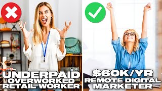 From Underpaid Retail Worker to $60K/YR Remote Digital Marketer
