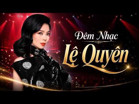 Đêm Nhạc Lệ Quyên Gục Ngã Bao Con Tim Yêu Nhạc | Lệ Quyên Full Show 2026