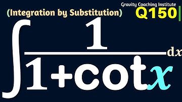 Q150 | Evaluate ∫ 1/(1+cot⁡x) dx | Integral of 1 / 1 + cot x | Integration of 1 / 1 + cot x