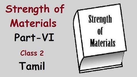 Strength Of Materials Part 6 Class 2 In Tamil For Polytechnic(Diploma) Mech & Auto Engg. Students