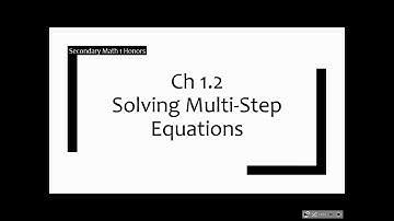 Lesson 1.2 Solving Multi Step Equations - Sec Math 1