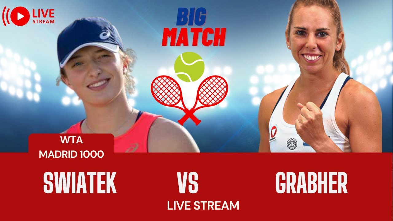 WTA LIVE IGA SWIATEK VS JULIA GRABHER WTA MADRID 2023 LIVE TENNIS MATCH