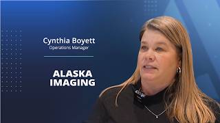 Customer Success Story - Cynthia Boyett from Alaska Imaging